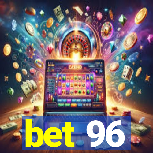bet 96